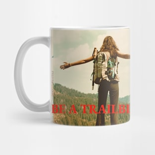 Travel, Adventure & Explore: Be A Trailblazer Mug